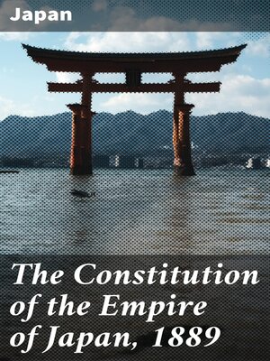 cover image of The Constitution of the Empire of Japan, 1889